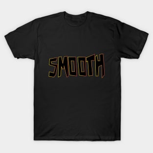 Smooth T-Shirts for Sale | TeePublic